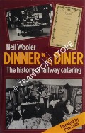 Book cover of Dinner in the Diner - The history of railway catering by WOOLER, Neil 